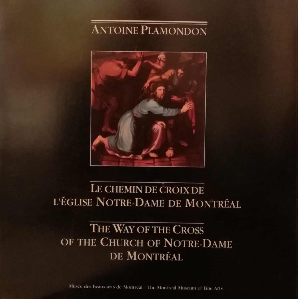 PLAMONDON ANTOINE, ANTOINE PLAMONDON THE WAY OF THE CROSS OF THE NOTRE